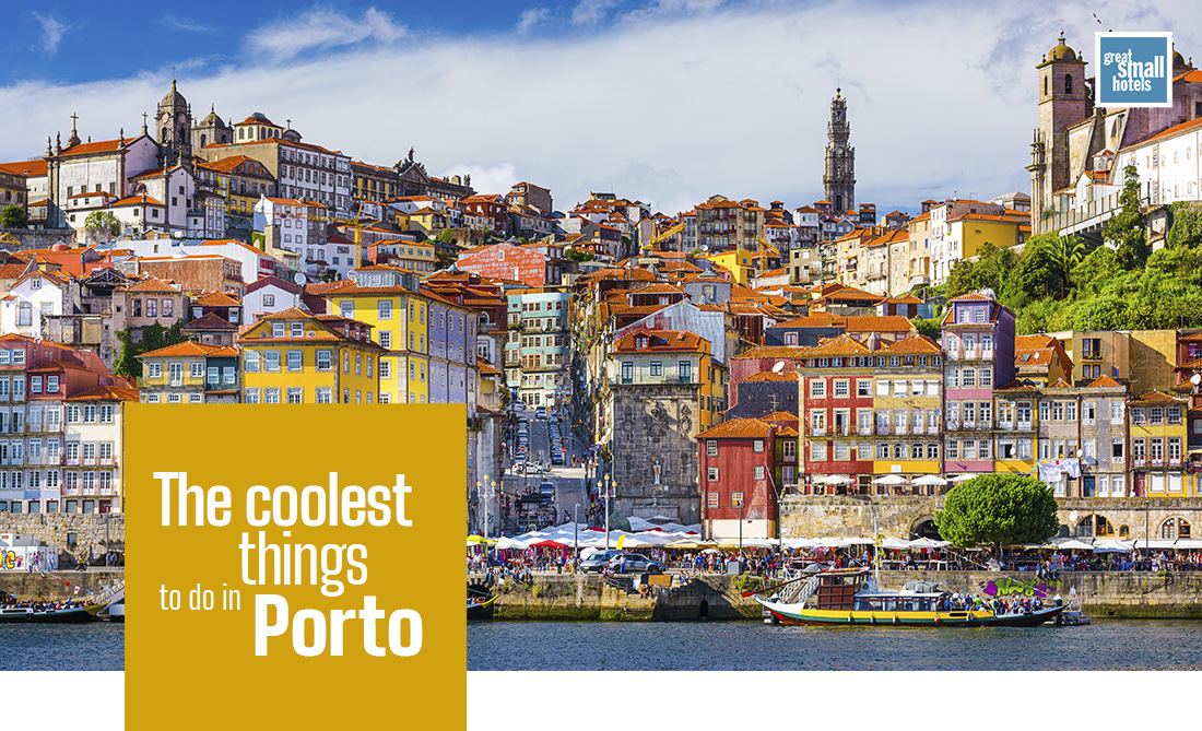 The coolest things to do in Porto | Great Small Hotels