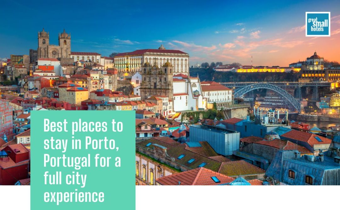 Best places to stay in Porto, Portugal for a full city experience