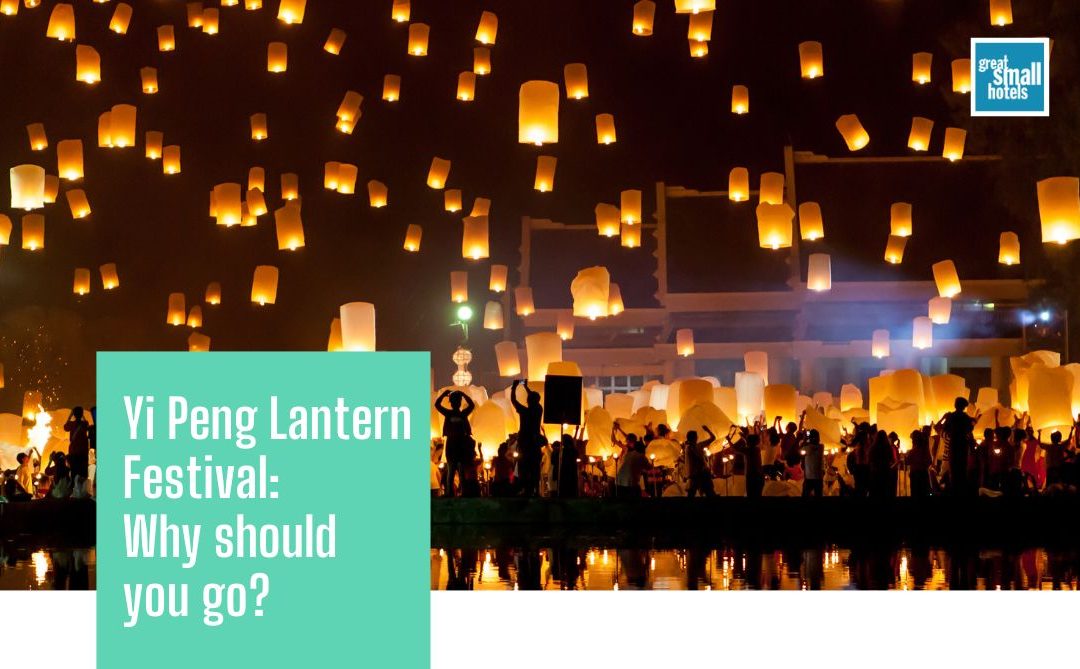 Yi Peng Lantern Festival: Why Should You Go?